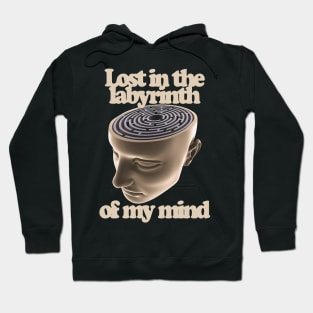 Lost In The Labyrinth Of My Mind Hoodie